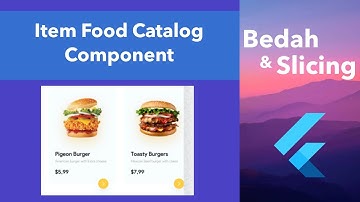 11. Bedah & Slicing UI to Flutter - Item Food Catalog