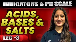 Acid, Bases & Salts | Lec-3 | Indicators & pH Scale | Chemistry By Tapur Ma'am