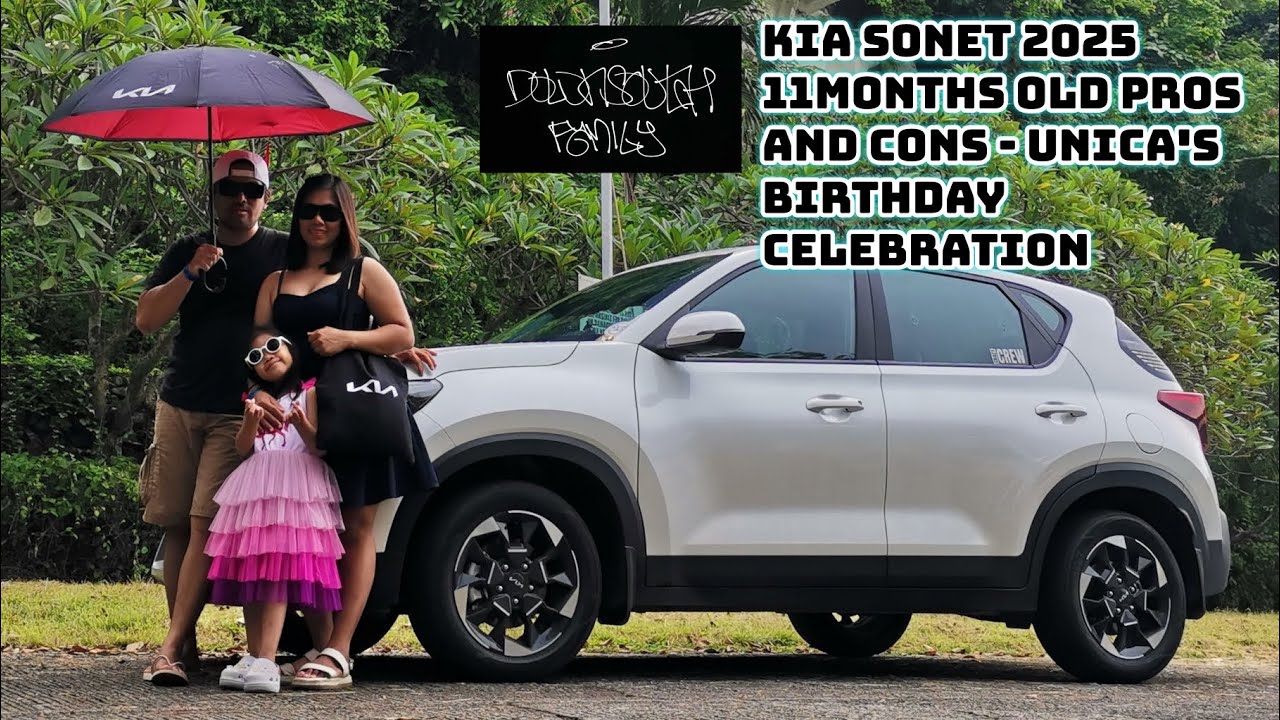 KIA Sonet 2025 - 11months old PROS AND CONS - UNICA'S BIRTHDAY CELEBRATION 