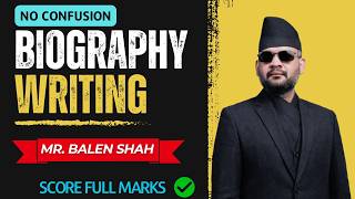 Biography Writing Explained | Mr. Balen Shah Example (Solved Answer) | NEB 2082 English