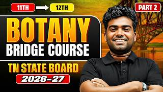 TN State Board 11th to 12th Bridge Course 2027 🔥 Botany - Part 2