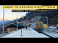 Usbrl project completed  jammu to kashmir train service