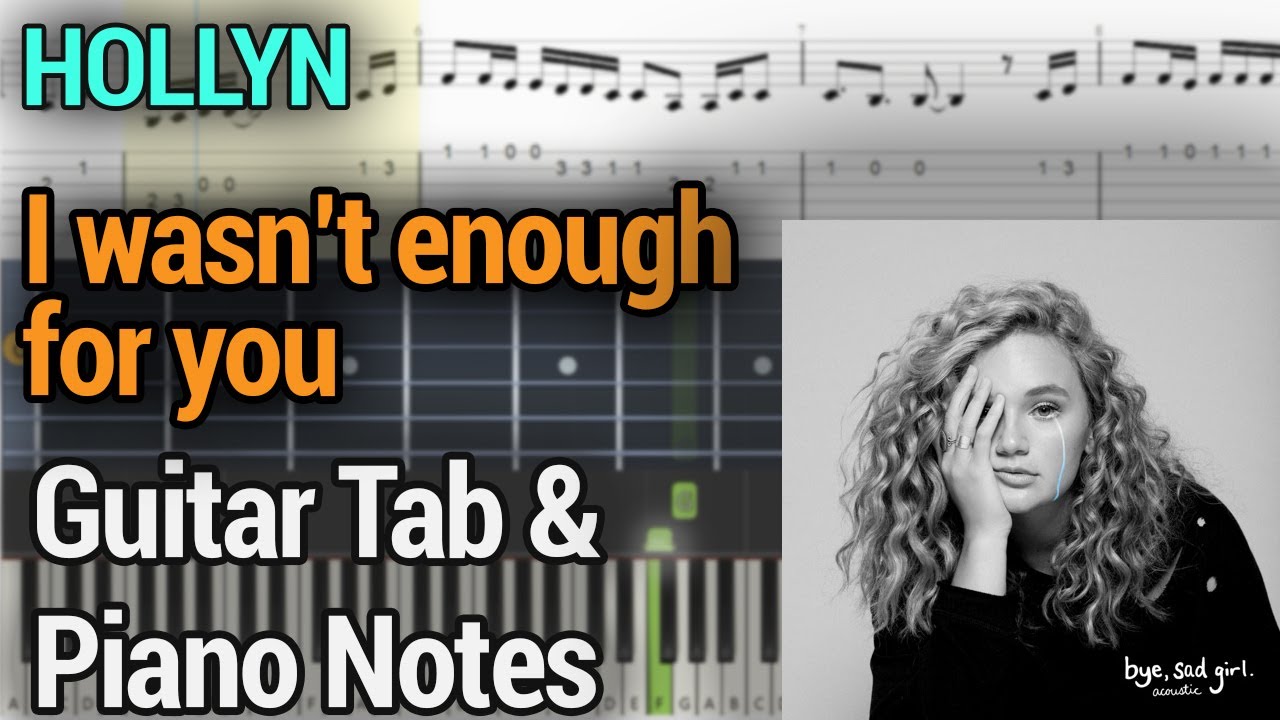 I wasnt enough for you Guitar Tabs and Piano Notes - Hollyn Tutorial