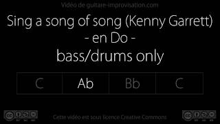 Sing a song of song (in C - bass\/drums) (Kenny Garrett) - Backing track