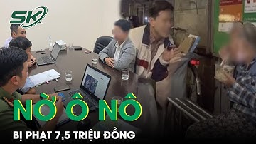 Tiktoker Nờ Ô Nô Bị Phạt 7,5 Triệu Đồng: Liệu Đã Đủ Răn Đe Với Content Bẩn? | SKĐS