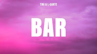 TINI, L-Gante - Bar (Letra/Lyrics)
