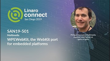 SAN19-501 WPEWebKit, the WebKit port for embedded platforms