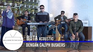 #WTTSMY | Caliph Buskers - Buta (Acoustic)