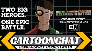 Ben10 Gen Rex- Heroes United: CartoonChat Episode 17