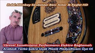 Erdel Altinbay Sevdalılar Beni Anlar Elektro Bağlama