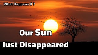 Oh, No! Our Sun just disappeared.. ! #space #sun #sciencefacts  #whathappensif #whatif