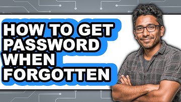 How to Get Password When Forgotten (updated)