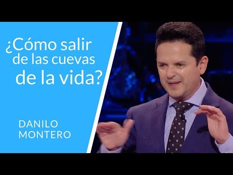 Como Salir De Las Cuevas de La Vida - Danilo Montero - Prédicas Cristianas 2018