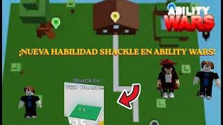 ¡⛓️Nueva  Habilidad Grillete (Shackle) En Ability Wars 🔒!