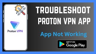 How To Troubleshoot Proton VPN App