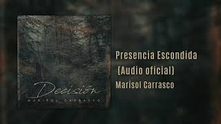 Video thumbnail of "Presencia Escondida - Marisol Carrasco (AUDIO OFICIAL)"