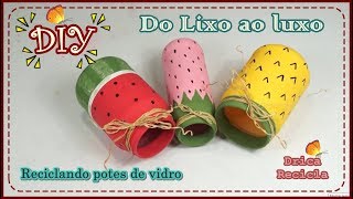 Diy – Reciclando potes de vidro – Do lixo ao luxo – Drica Recicla