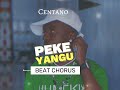 Centano - Peke yangu ( Beat Chorus)