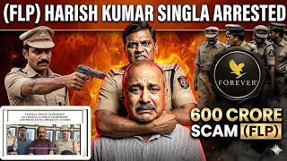 FLP Harish Singla Arrested 🚨 | Forever Living Products India ₹3 Crore Scam News 📰