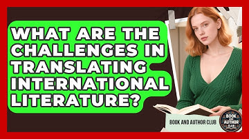 What Are the Challenges in Translating International Literature? | Book and Author Club News