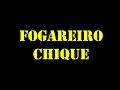 FOGAREIRO CHIQUE