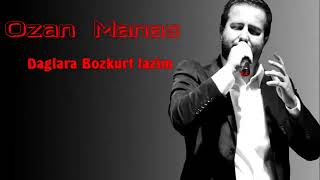 OZAN MANAS - DAĞLARA BOZKURT LAZIM Resimi