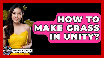 How To Make Grass In Unity? - The Animation Reel