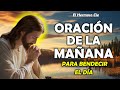 🔴Oración De La Mañana De Hoy | Oración diaria para bendecir el día y pedir lo que necesitas hoy