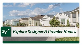 Explore Designer & Premier Homes in The Villages