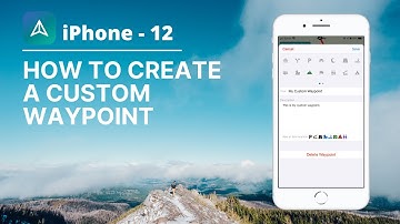 Guthook Guides (iPhone) - How to Create A Custom Waypoint in v9.0+