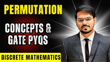 Discrete Mathematics | Combinatorics | All Concepts & GATE PYQs | Permutation | GATE CS 