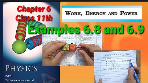 Example 6.8 and 6.9| Class 11th Physics | NCERT Chapter 6| Work, Energy And Power |
