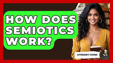 How Does Semiotics Work? - Literary Icons