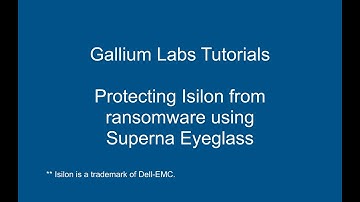 Protecting Isilon from ransomware using Superna Eyeglass