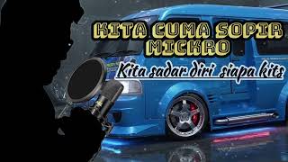 Kita Cuma Sopir Mickro Kita Sadar Diri Siapa Kita dj cover coversong manado 