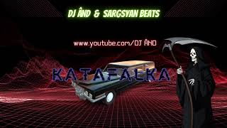 DJ ÂND &amp; Sargsyan Beats &#39;&#39;Katafalka Remix&#39;&#39; ft. Misho