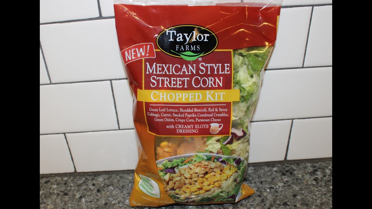 Taylor Farms Mexican Style Street Corn Chopped Salad Kit Review YouTube Taylor Farms Mexican Style Street Corn Chopped Salad Kit Review YouTube