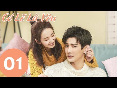 Có Lẽ Là Yêu - Có Lẽ Là Yêu - Tập 01 (Vietsub) | Top Phim Ngôn Tình Chuyển Thể | Hứa Hiểu Nặc, Ngạn Hy | WeTV