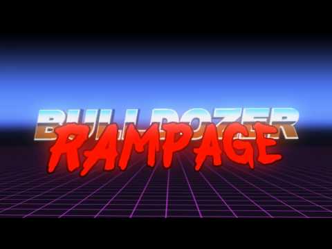 Bulldozer Rampage