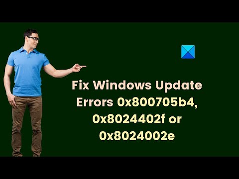 Fix Windows Update Errors 0x800705b4, 0x8024402f or 0x8024002e