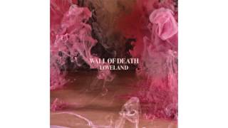 Wall Of Death - Blow the Clouds