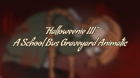 "Halloweenie III" School Bus Graveyard Animatic