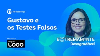 Gustavo e os Testes Falsos - Extremamente Desagradável