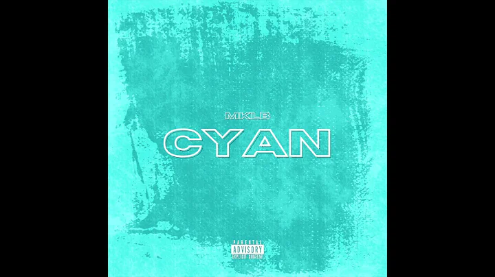 MKLB - CYAN (Official Audio) [Prod. Eem Triplin]