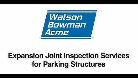 Watson Bowman Acme-  Expansion Joint Inspection Services for Parking Structures
