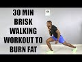 30 minute brisk walking workout to burn fat at home  300 calories 