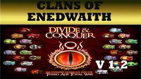 Third Age DaC (1.2) Faction Overviews "Clans of Enedwaith"