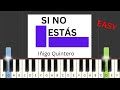 si no estás - Iñigo Quintero (EASY Piano Tutorial) (  Sheets) (Original Key)