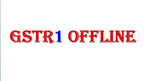 HOW TO FILE GSTR1 RETURN | GSTR1 OFFLINE COMPLETE TUTORIAL