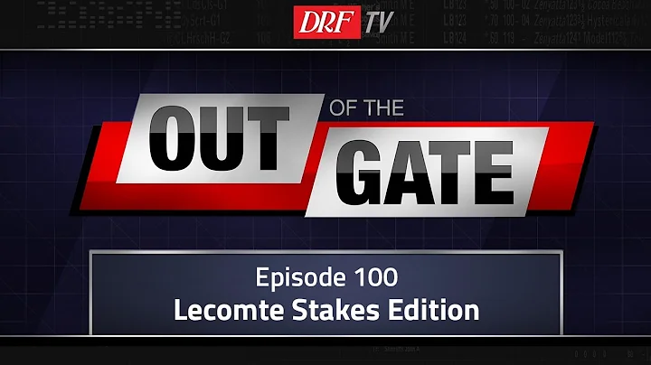 Out of the Gate Episode 100 - Lecomte Stakes Edition